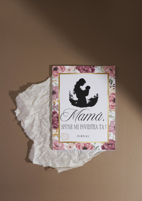 Jurnal- Mamă, spune-mi povestea ta!